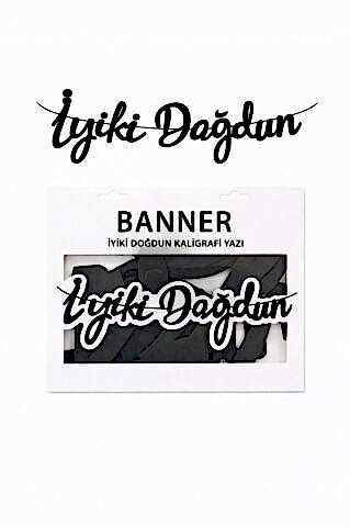 BANNER EL YAZILI İYİKİ DOĞDUN SİYAH UZAR YAZI