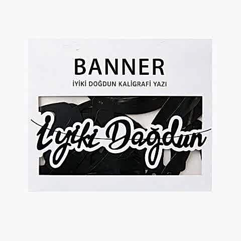 BANNER EL YAZILI İYİKİ DOĞDUN SİYAH UZAR YAZI